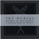 Sky Burial - Return To The Source: A Dereliction Of Beauty